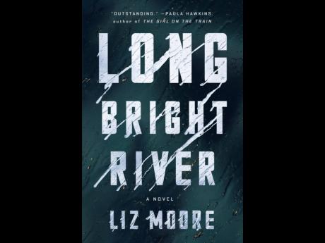 This cover image released by Riverhead Books shows “Long Bright River,” a novel by Liz Moore. 